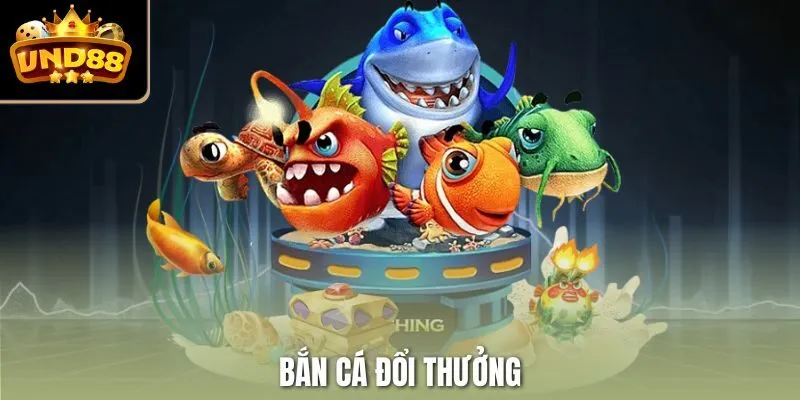 Bắn cá đổi thưởng