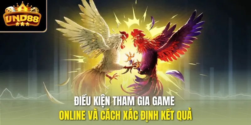 Điều kiện tham gia game online và cách xác định kết quả