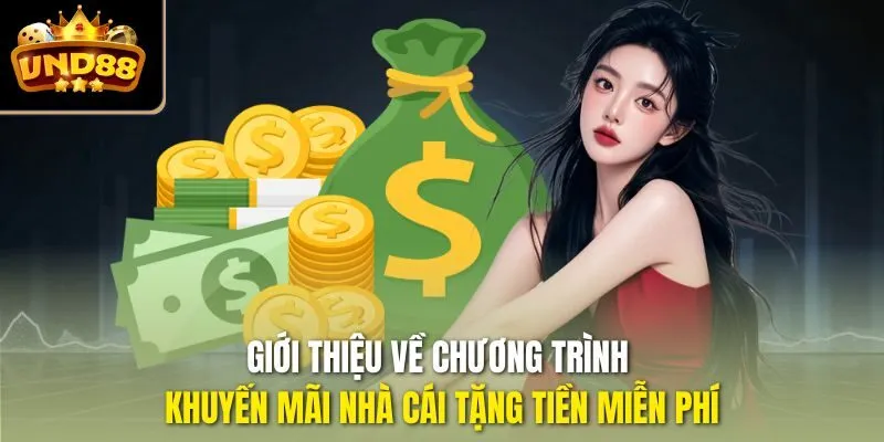 Giới thiệu về chương trình khuyến mãi nhà cái tặng tiền miễn phí