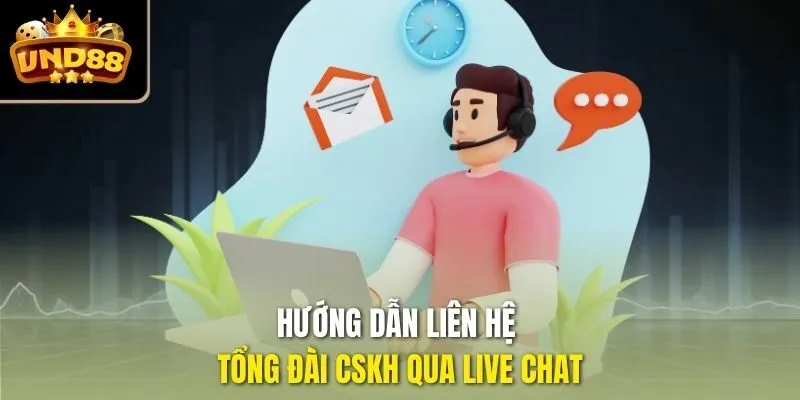 Hướng dẫn liên hệ tổng đài CSKH qua live chat