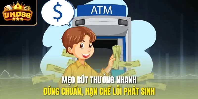 Mẹo rút thưởng nhanh, đúng chuẩn, hạn chế lỗi phát sinh