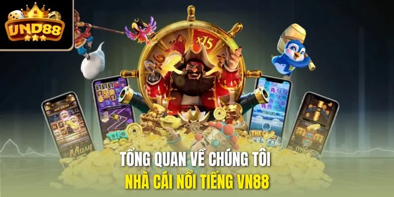 Tổng quan về chúng tôi nhà cái nổi tiếng VN88
