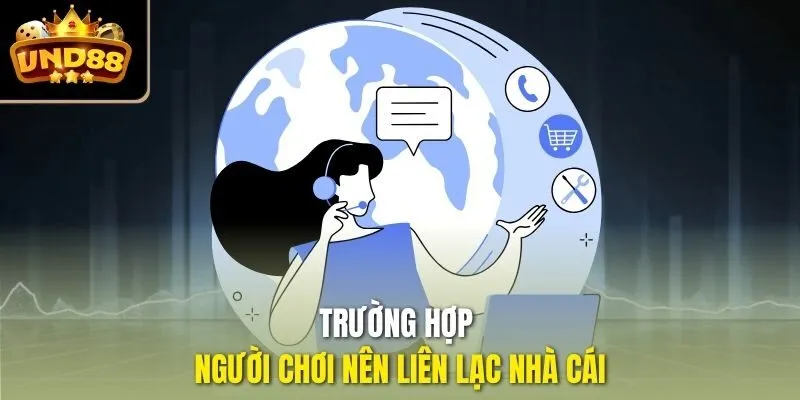 Trường hợp người chơi nên liên lạc nhà cái